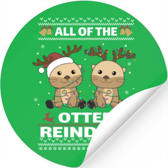 All Of The Otter Reindeer Sweet christmas Otter Stickers