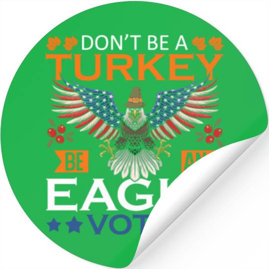 Don't Be A Turkey American Flag Voter Eagle Stickers