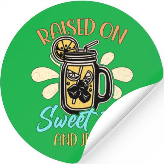 Sweet Tea Raised On Sweet Tea And Southern Country Stickers