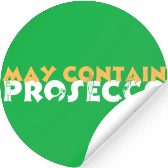 May Contain Prosecco Italy Champagne Italian Stickers