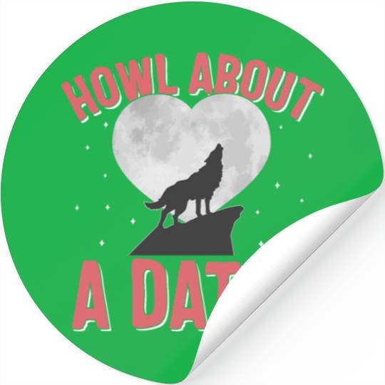 Valentines Day Stickers, Howl About A Date Howling