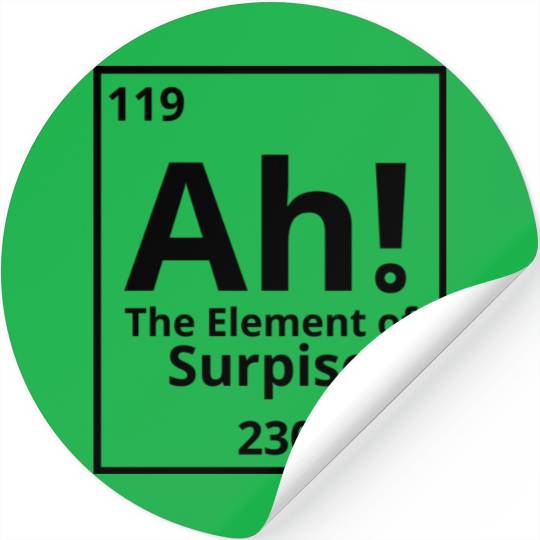 ah the element of surprise Stickers