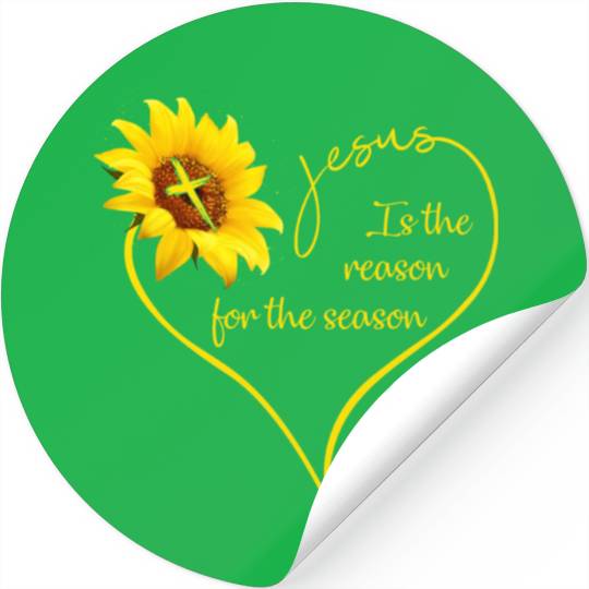 Sunflower Jesus Is The Reason For The Season Stickers