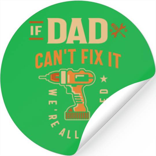 If Dad Cant Fix It Funny Handyman Grandpa Stickers