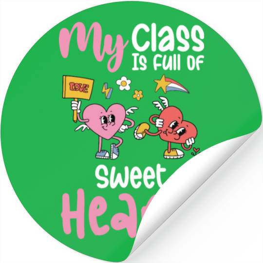 My Class Is Full of Sweethearts Valentines Teacher Stickers