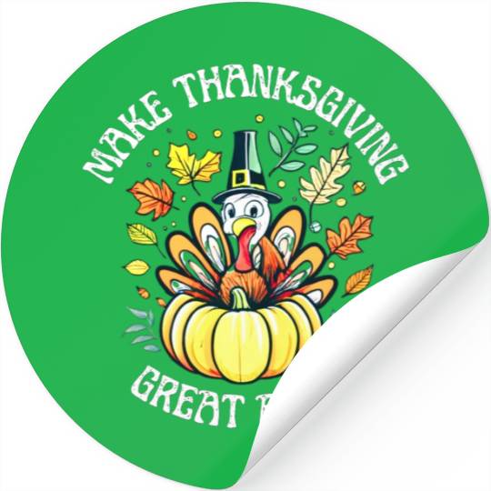 Make Thanksgiving Great Again Stickers