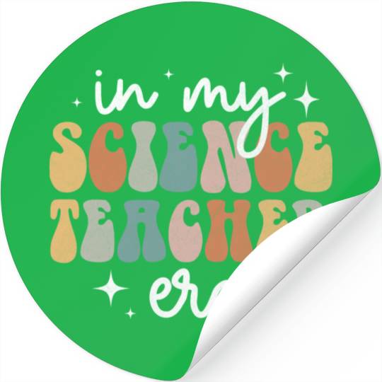 In My Science Teacher Era Appreciation Teacher Stickers