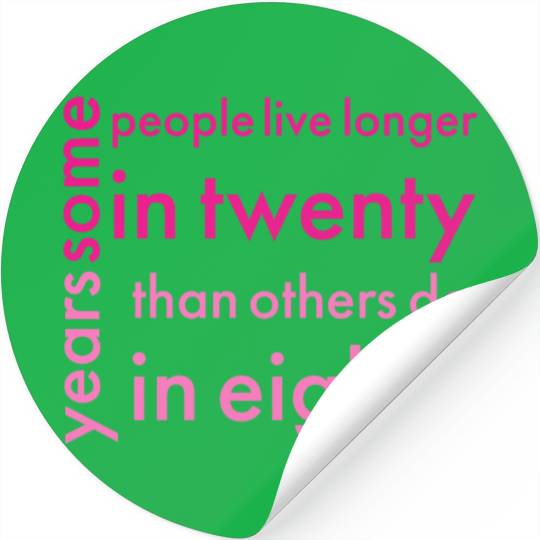 doctor who quotes ,some people live longer in twen Stickers