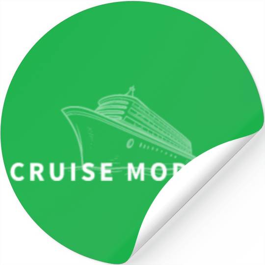 Cruise Ship Cruise Mode On Funny Cruise Stickers
