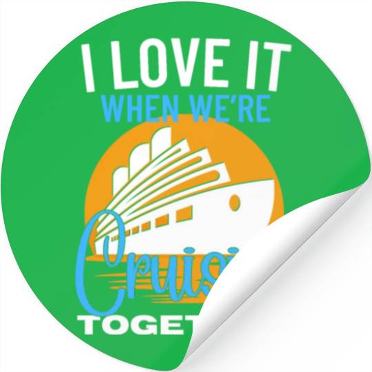Cruise Ship I Love Cruising Together Cruise Stickers