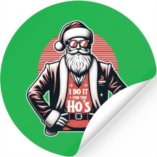 I Do It For The Ho's Stickers