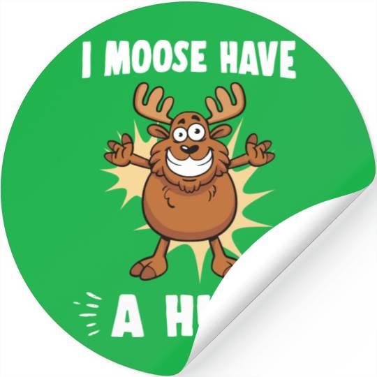 I Moose Have A Hug Funny Elk Moose Stickers
