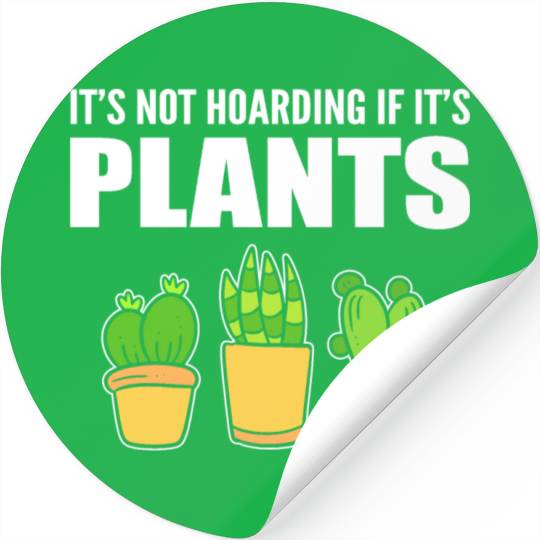 Hoarding Plants Horticulturalist Gift Stickers