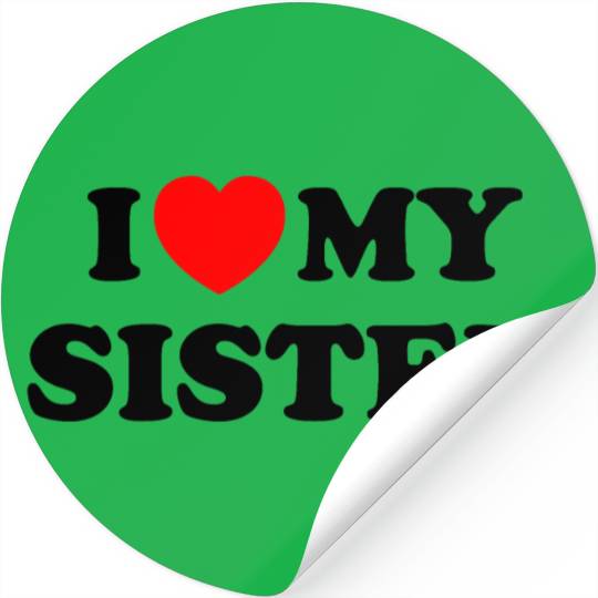 I love my sister Stickers