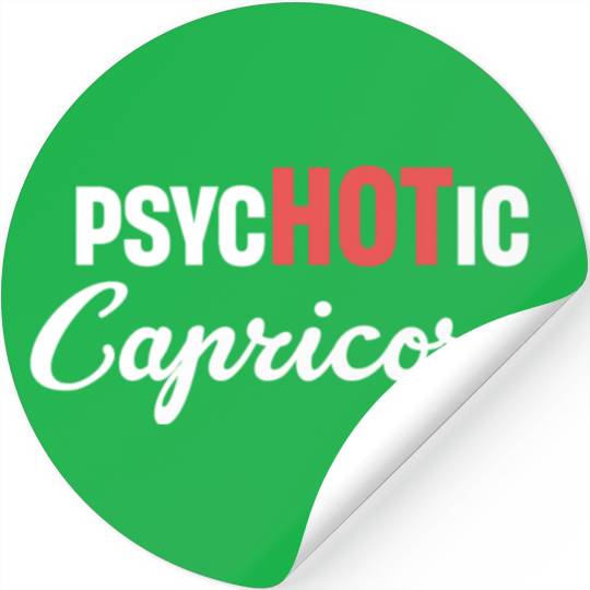 psycHOTic Capricorn Funny Horoscopes Astrophysics Stickers
