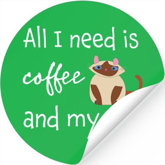 All I need is coffe and my cat Meow Stickers