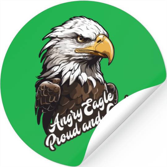Angry Eagle Proud and Loud Stickers design