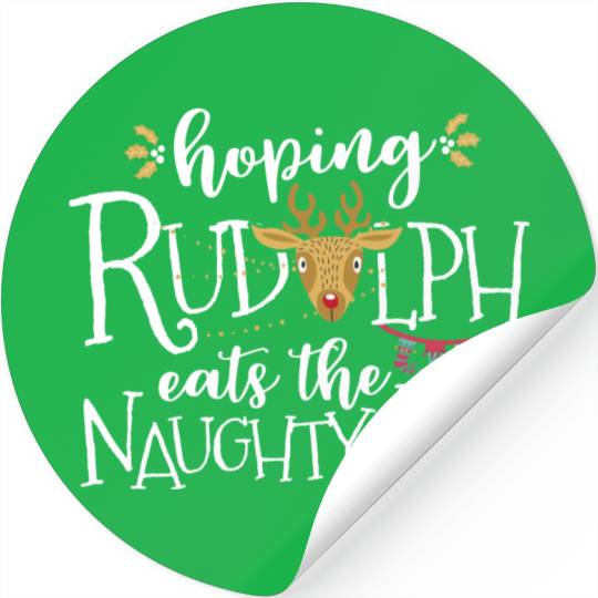 Hoping Rudolph Eats The Naughty List Funny Xmas Stickers