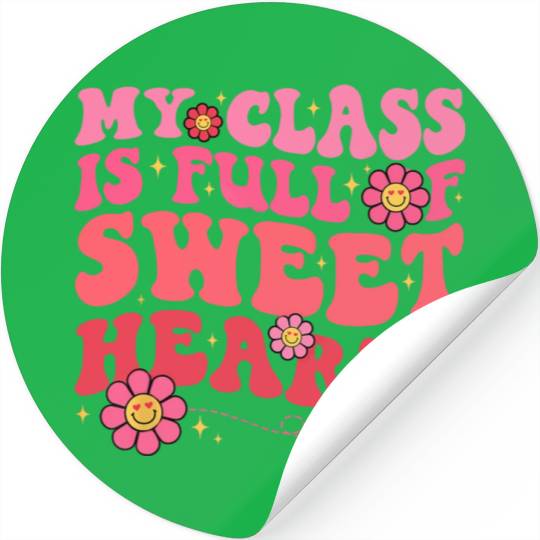 My Class Is Full Of Sweethearts Teacher Valentine Stickers