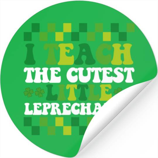 I Teach The Cutest Little Leprechauns Teacher Stickers