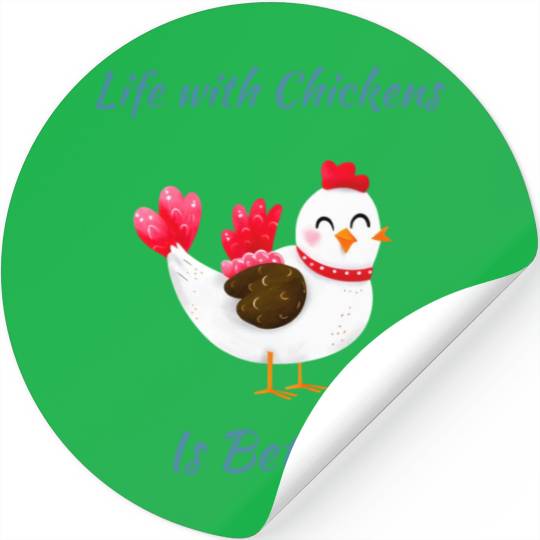 Life with Chickens is Better Stickers