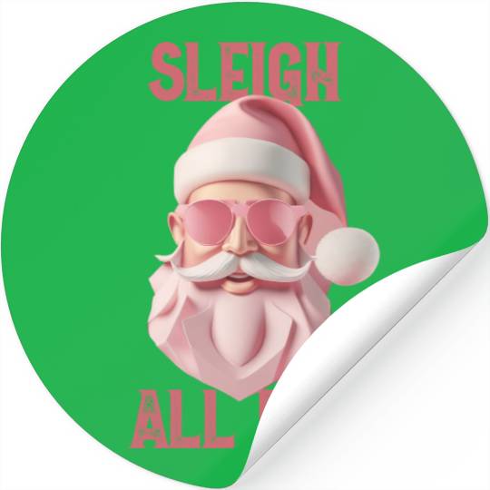 Sleigh all day Stickers