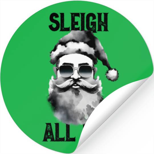 Sleigh all day Stickers