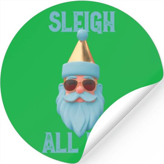Sleigh all day Stickers