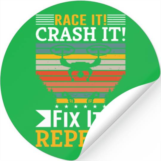 Race It Crash It Fix It Repeat Stickers