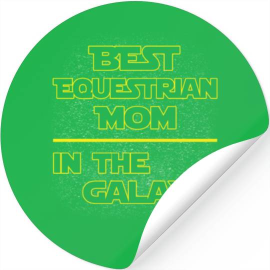 Best Equestrian Mom In The Galaxy Mother's Day Stickers