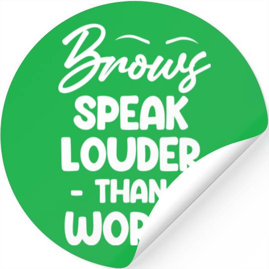 Brows Speaks Louder Than Words Esthetician Stickers