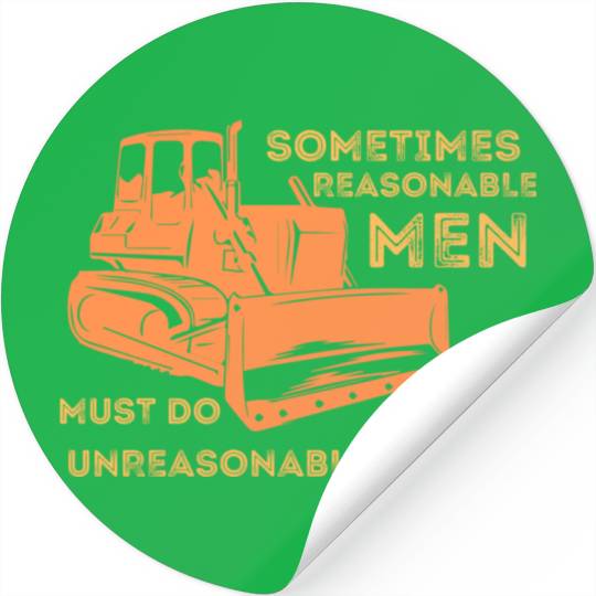 Killdozer sometime Reasonable Men Must Do Stickers