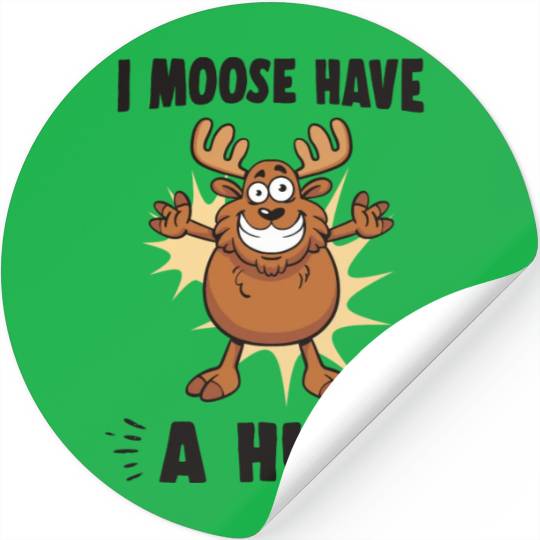 I Moose Have A Hug Funny Elk Moose Stickers