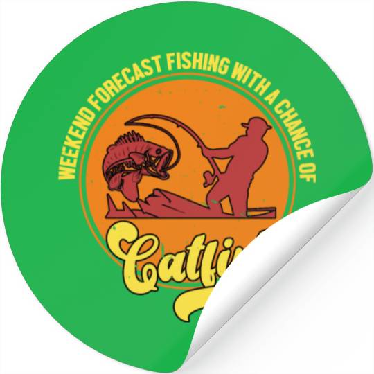 Weekend Forecast Fishing With A Chance Of Catfish Stickers