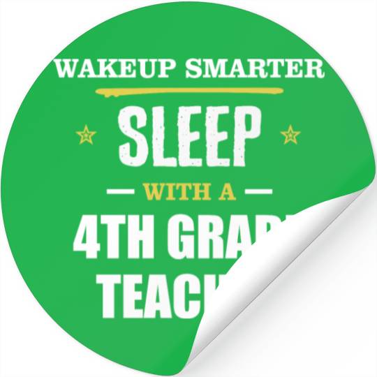 Wakeup Smarter Sleep WIth 4th Grade Teacher Gift Stickers