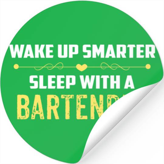 Wake Up Smarter Sleep With A BARTENDER Stickers