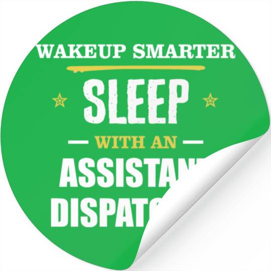Wakeup Smarter Sleep WIth Assistant Dispatcher Stickers