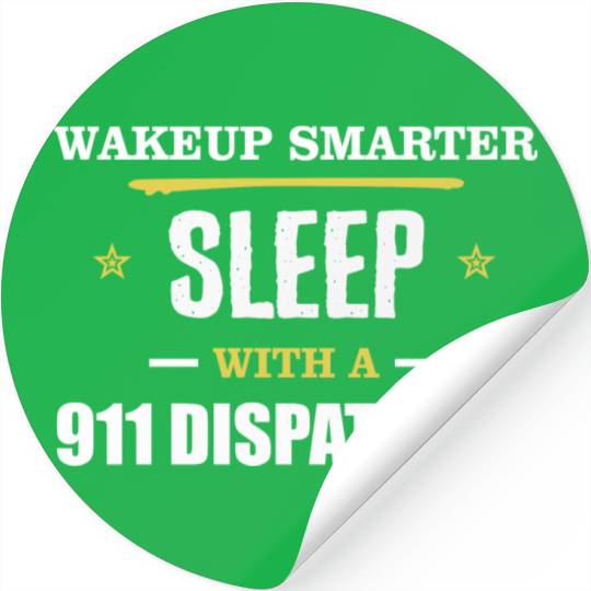 Wakeup Smarter Sleep WIth 911 Dispatcher Gift Stickers