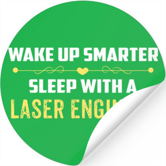 Wake Up Smarter Sleep With A LASER ENGINEER Stickers
