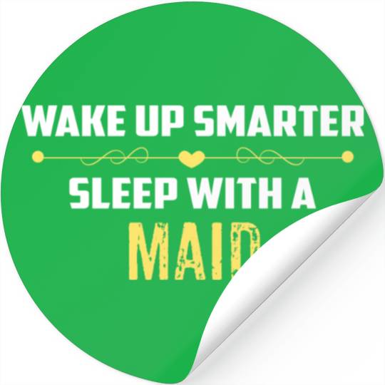 Wake Up Smarter Sleep With A MAID Stickers