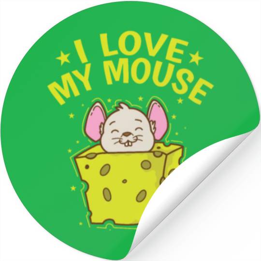 I love my Mouse Rodent Cheese Mammal Stickers