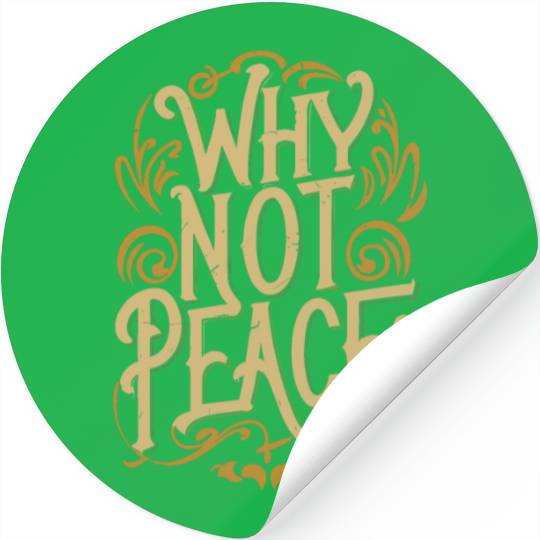 Why Not Peace - Inspirational Typography Quest Stickers