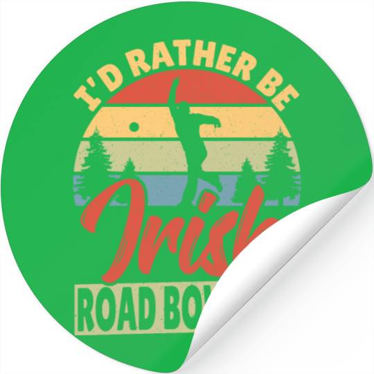 Id Rather Be Irish Road Bowling Stickers