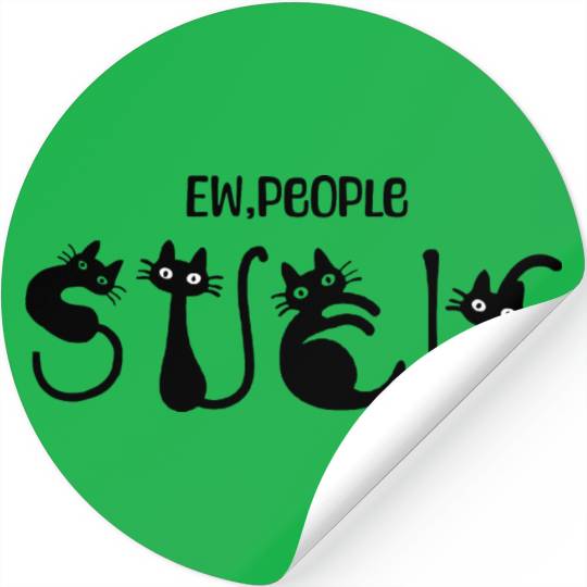 Funny cat Ew, people suck Stickers