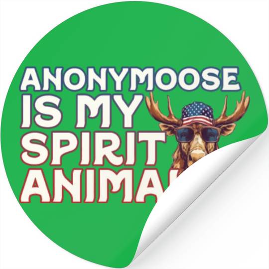 Anonymoose Is My Sprit Animal Cool Moose Stickers