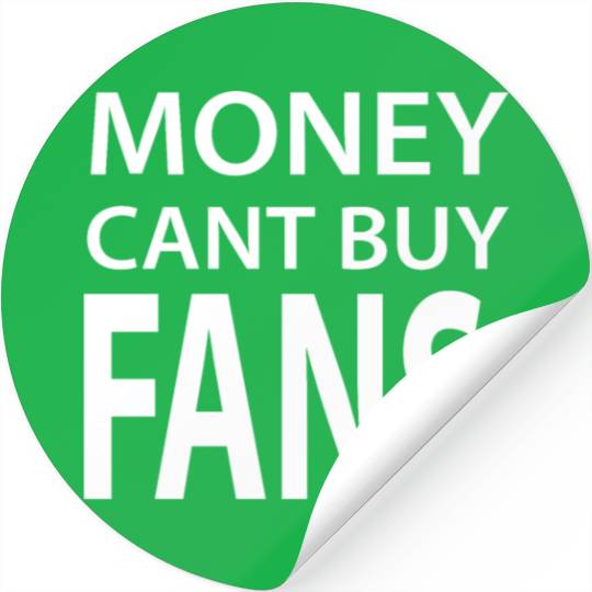 MONEY CANT BUY FANS, FOOTBALL LOVER Stickers
