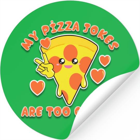 My Pizza Jokes Are Too Cheesy Dad Jokes 2022 Stickers