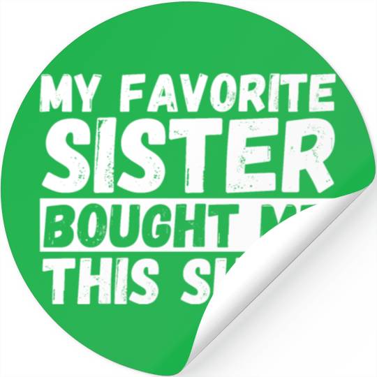 My Favorite Sister Bought Me This Stickers | Funny