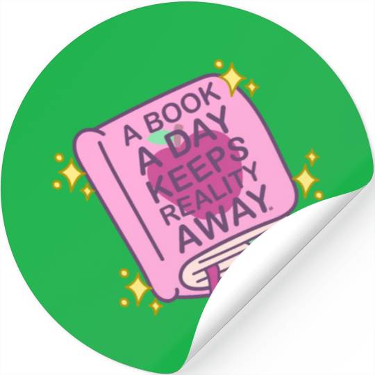 A Book A Day Keeps Reality Away - Cute Book Lover Stickers