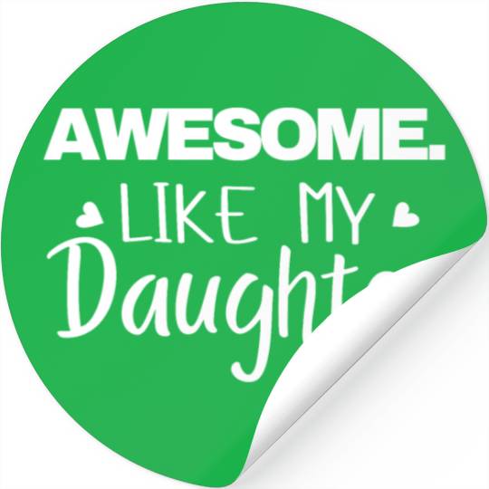 AWESOME LIKE MY DAUGHTER Stickers